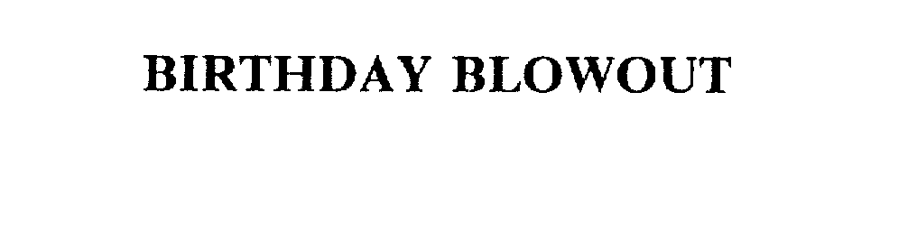 Trademark Logo BIRTHDAY BLOWOUT