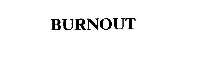  BURNOUT