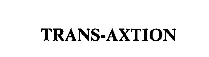 Trademark Logo TRANS-AXTION