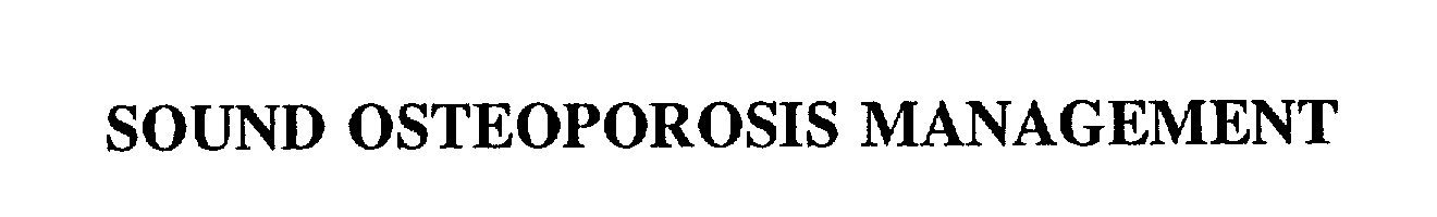 Trademark Logo SOUND OSTEOPOROSIS MANAGEMENT