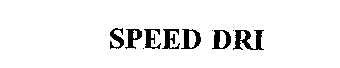 Trademark Logo SPEED DRI