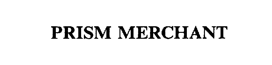 Trademark Logo PRISM MERCHANT