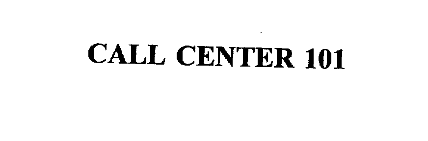 Trademark Logo CALL CENTER 101