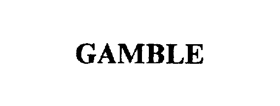 GAMBLE