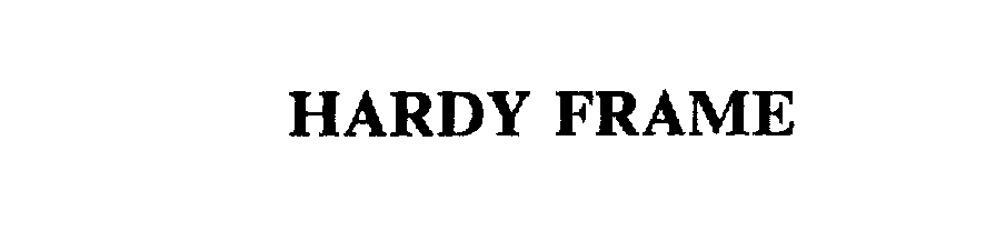 Trademark Logo HARDY FRAME