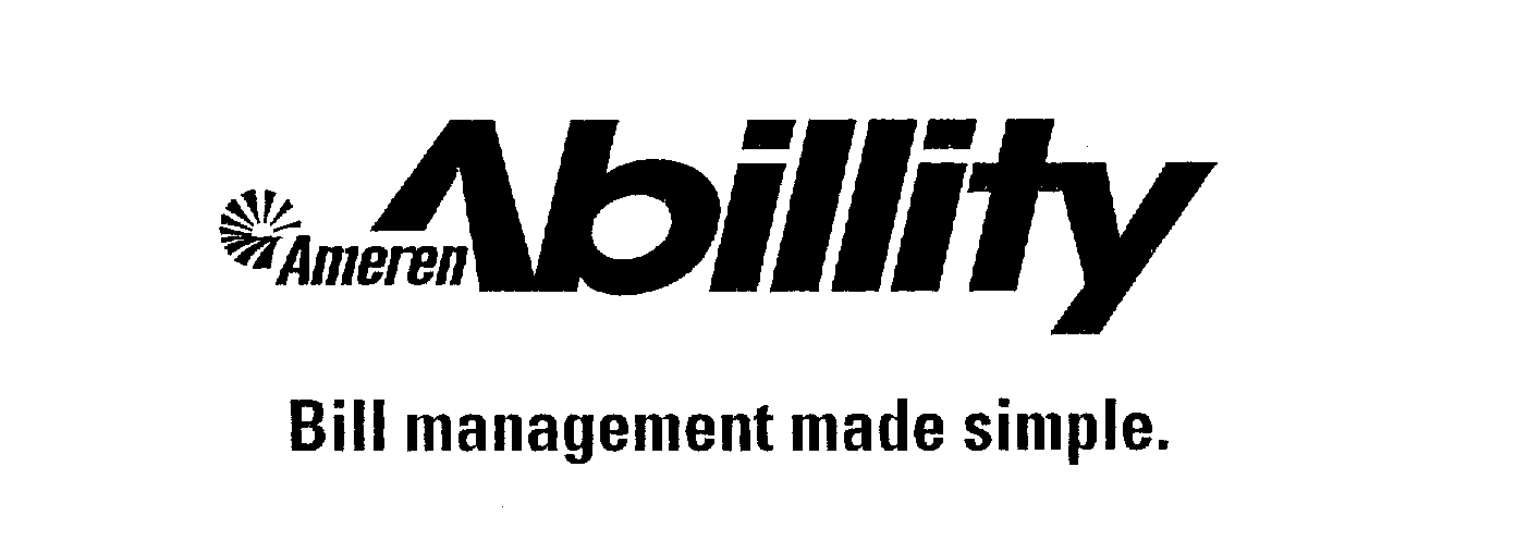  AMEREN ABILLITY BILL MANAGEMENT MADE SIMPLE.