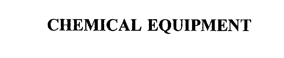 Trademark Logo CHEMICAL EQUIPMENT