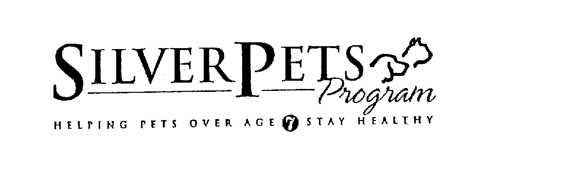  SILVERPETS PROGRAM HELPING PETS OVER AGE 7 STAY HEALTHY