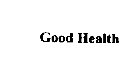 GOOD HEALTH