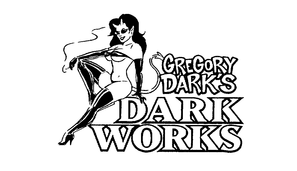  GREGORY DARK'S DARK WORKS