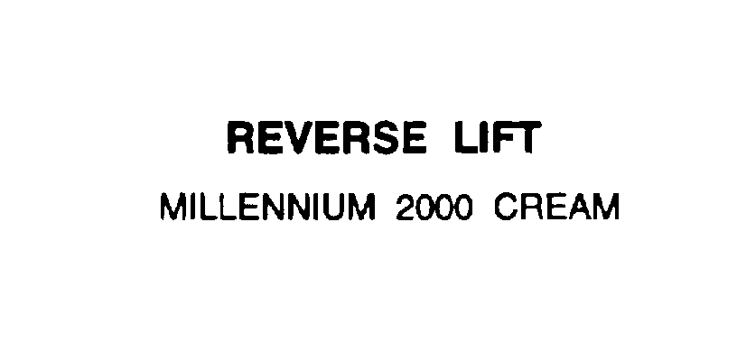  REVERSE LIFT MILLENNIUM 2000 CREAM