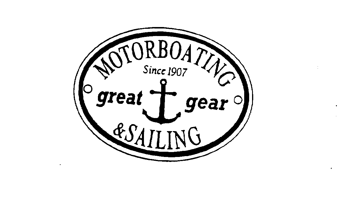  MOTOR BOATING SINCE 1907 GREAT GEAR &amp; SAILING