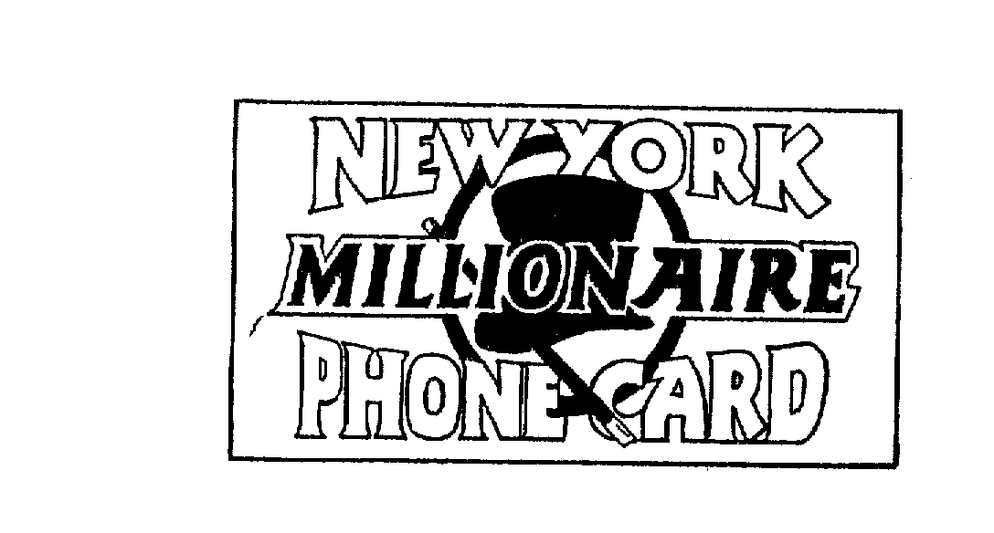 Trademark Logo NEW YORK MILLIONAIRE PHONE CARD