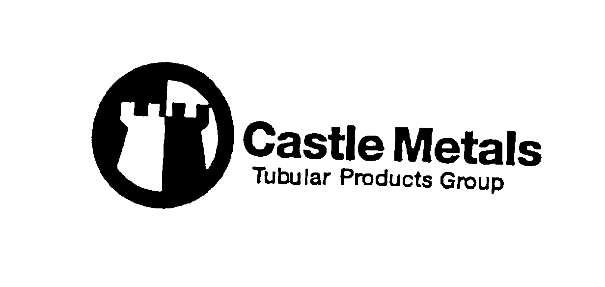  CASTLE METALS TUBULAR PRODUCTS GROUP