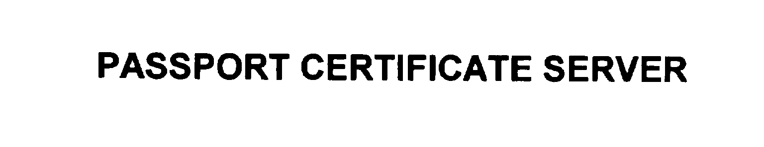 Trademark Logo PASSPORT CERTIFICATE SERVER