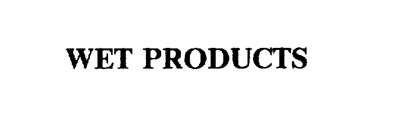Trademark Logo WET PRODUCTS
