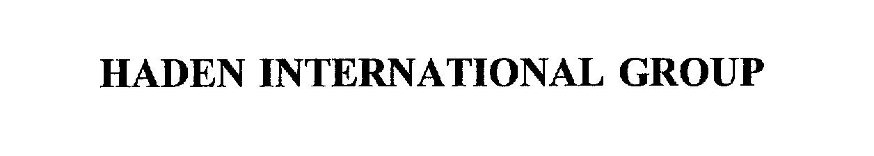 Trademark Logo HADEN INTERNATIONAL GROUP