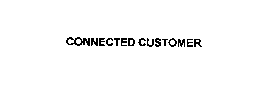  CONNECTED CUSTOMER