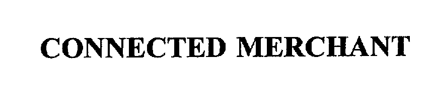 Trademark Logo CONNECTED MERCHANT