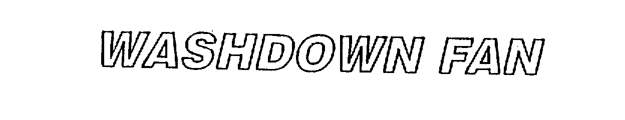 Trademark Logo WASHDOWN FAN