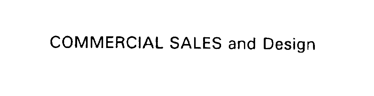  COMMERCIAL SALES AND DESIGN