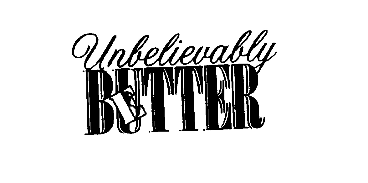Trademark Logo UNBELIEVABLY BETTER BUTTER