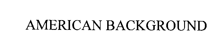 Trademark Logo AMERICAN BACKGROUND