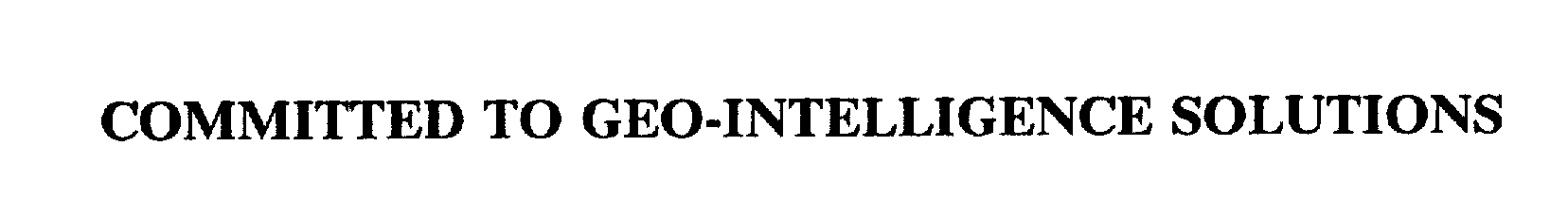 Trademark Logo COMMITTED TO GEO-INTELLIGENCE SOLUTIONS