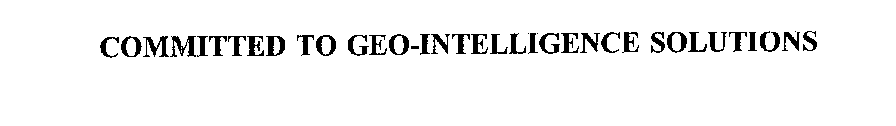 Trademark Logo COMMITTED TO GEO-INTELLIGENCE SOLUTIONS