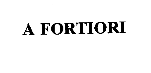 Trademark Logo A FORTIORI