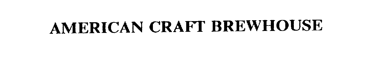 Trademark Logo AMERICAN CRAFT BREWHOUSE