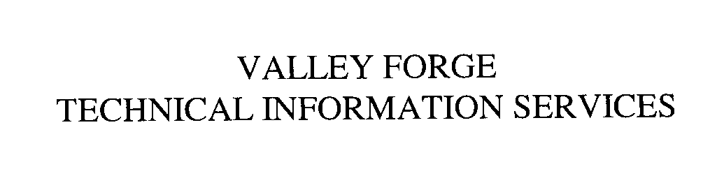 Trademark Logo VALLEY FORGE TECHNICAL INFORMATION SERVICES