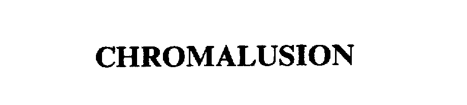Trademark Logo CHROMALUSION