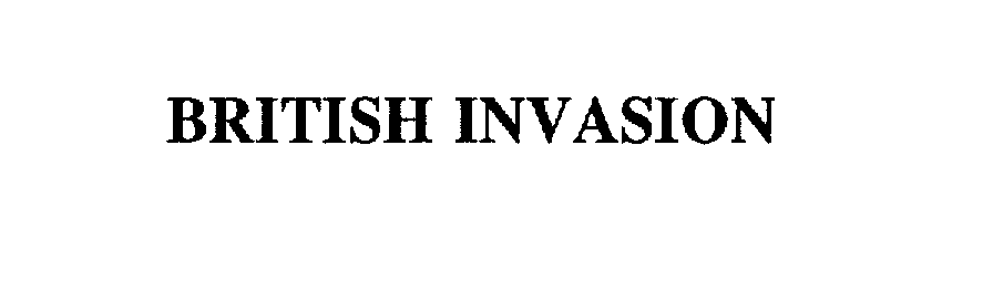 Trademark Logo BRITISH INVASION