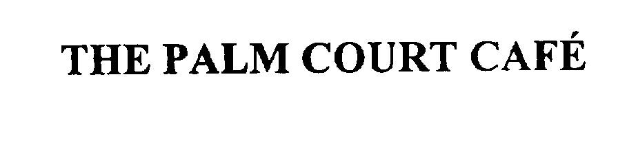 Trademark Logo THE PALM COURT CAFE