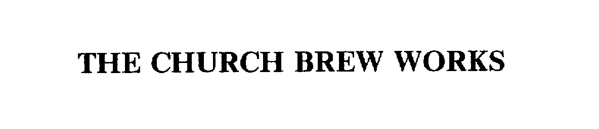  THE CHURCH BREW WORKS