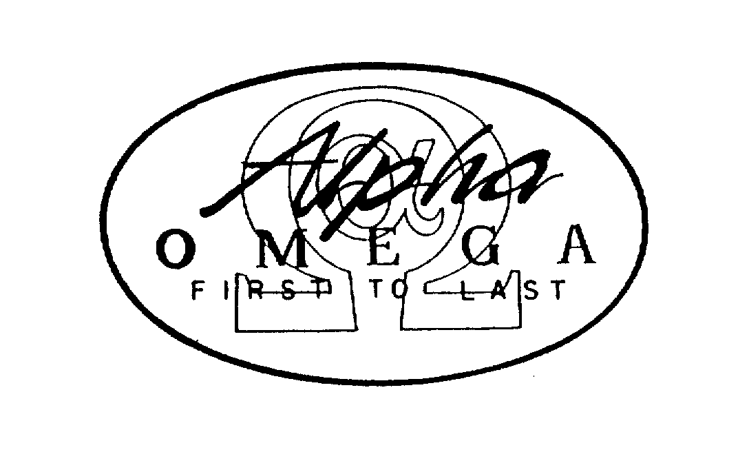  ALPHA OMEGA FIRST TO LAST