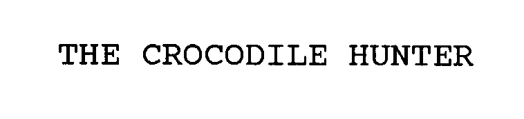 Trademark Logo THE CROCODILE HUNTER