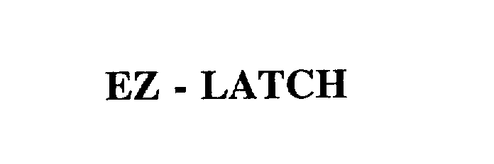 Trademark Logo EZ - LATCH