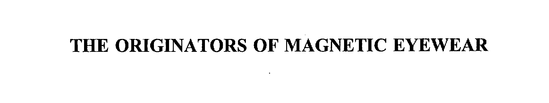  THE ORIGINATORS OF MAGNETIC EYEWEAR