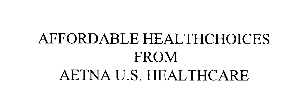  AFFORDABLE HEALTHCHOICES FROM AETNA U.S. HEALTHCARE