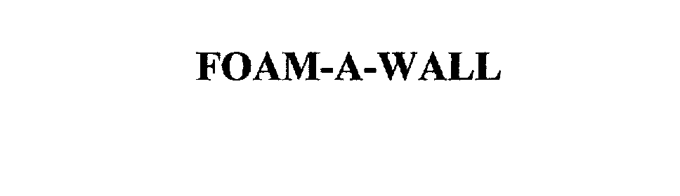 Trademark Logo FOAM-A-WALL