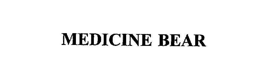  MEDICINE BEAR