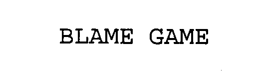 Trademark Logo BLAME GAME