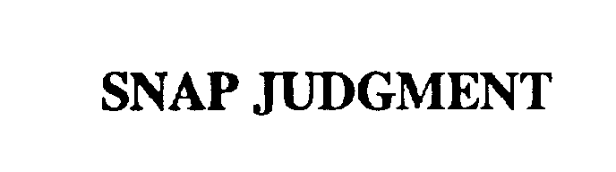  SNAP JUDGMENT