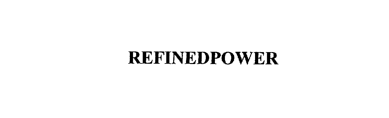 Trademark Logo REFINEDPOWER