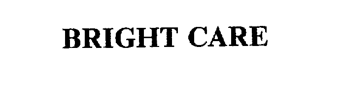 Trademark Logo BRIGHT CARE