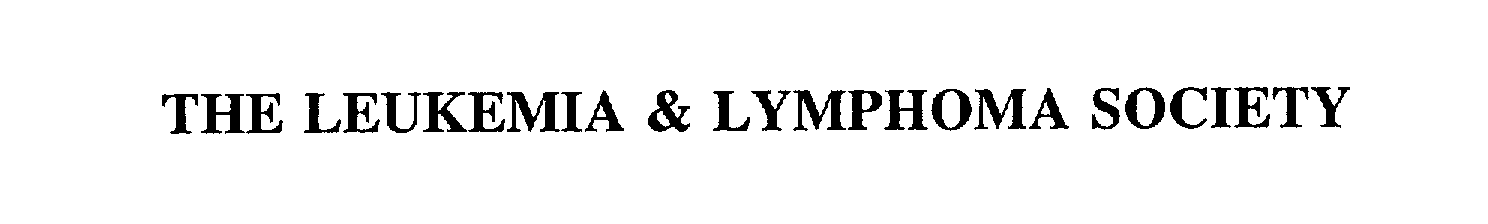  THE LEUKEMIA &amp; LYMPHOMA SOCIETY