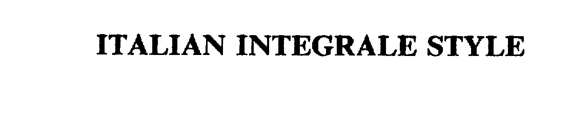Trademark Logo ITALIAN INTEGRALE STYLE