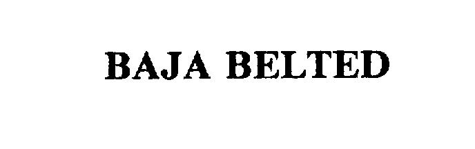 Trademark Logo BAJA BELTED